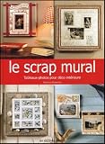 Revue Les Editions de Saxe  / Le scrap mural : Tableaux-photos pour déco intérieure