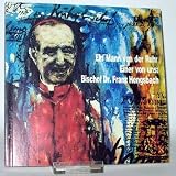 Ein Mann von der Ruhr. Einer von uns: Bischof Dr. Franz Hengsbach. 10. September 1910 - 10. September 1985.