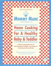 Mommy Made and Daddy Too! (Revised): Home Cooking for a Healthy Baby & Toddler