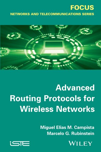 Advanced Routing Protocols for Wireless Networks (Focus Series in Networks and Telecommunications)