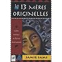 Les 13 m�res originelles : La voie initiatique des&hellip de Jamie Sams