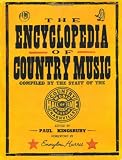 The Encyclopedia of Country Music: The Ultimate Guide to the Music