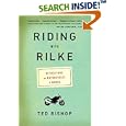 Riding with Rilke: Reflections on Motorcycles and Books by Ted Bishop