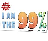 I AM THE 99% OWS Occupy Wall Street Protest Window or Bumper Sticker 2-PACK