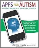 Apps for Autism: An Essential Guide to Over 200 Effective Apps for Improving Communication, Behavior, Social Skills, and More!