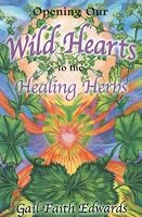 Opening Our Wild Hearts to the Healing Herbs