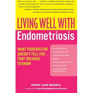 Living Well with Endometriosis: What Your Doctor Doesn't Tell You...That You Need to Know (Living Well (Collins))