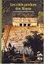 Les cit�s perdues des Mayas