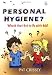 Personal Hygiene? What's That Got To Do