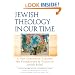Jewish Theology in Our Time: A New Generation Explores the Foundations and Future of Jewish Belief