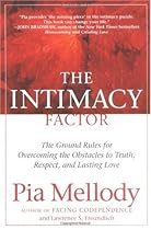 The Intimacy Factor: The Ground Rules for Overcoming the Obstacles to Truth, Respect, and Lasting Love