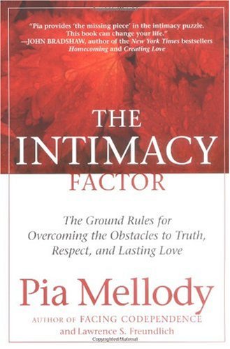 The Intimacy Factor: The Ground Rules for Overcoming the Obstacles to Truth, Respect, and Lasting Love