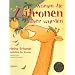 Warum die Zitronen sauer wurden
