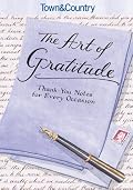 Town & Country The Art of Gratitude: Thank-You Notes for Every Occasion (Town & Country)