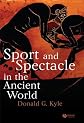 Sport and Spectacle in the Ancient World (Ancient Cultures)