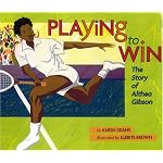 Playing To Win: The Story Of Althea Gibson book cover