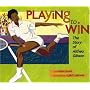 Playing To Win: The Story Of Althea Gibson