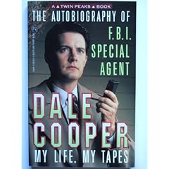 The Autobiography of F.B.I. Special Agent Dale Cooper: My Life, My Tapes