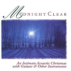 Midnight Clear: An Intimate Acoustic Christmas with Guitars and Other Instruments by  John Darnall, Taylor, Martin, Gibson Guitars, Mandolin, Viola, and Harmonica John Darnall, Acoustic Bass Craig Nelson, Piano Al;an Steinberger, and Oboe Marianne Osiel 