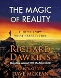 The Magic of Reality: How We Know What’s Really True by Richard Dawkins