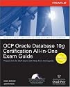 Oracle Database 10g OCP Certification All-In-One Exam Guide