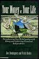 Your Money or Your Life: Transforming Your Relationship with Money and Achieving Financial Independence
