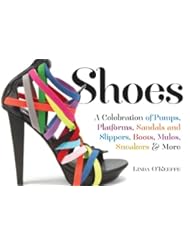 Book: Shoes: A Celebration of Pumps, Sandals, Slippers & More - Workman Publishing Company