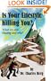 Is Your Lifestyle Killing You?: What are you chasing and why?
