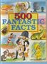 500 Fantastic Facts