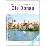 Die Donau: Von Kelheim zum Schwarzen Meervon "Melanie Haselhorst"