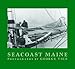 Seacoast Maine: Photographs by George Tice