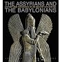 The Assyrians and The Babylonians: History and Treasures of an Ancient Civilization