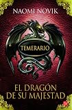 El dragon de su majestad (His Majestys Dragon) (Spanish Edition) (Temerario / Temeraire)