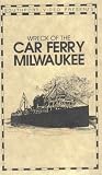 Wreck of the Car Ferry Milwaukee