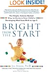 Bright from the Start: The Simple, Sc...