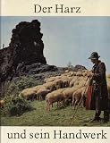 Der Harz und sein Handwerk - Ernst Sch&auml;fer, Albrecht B&ouml;rner