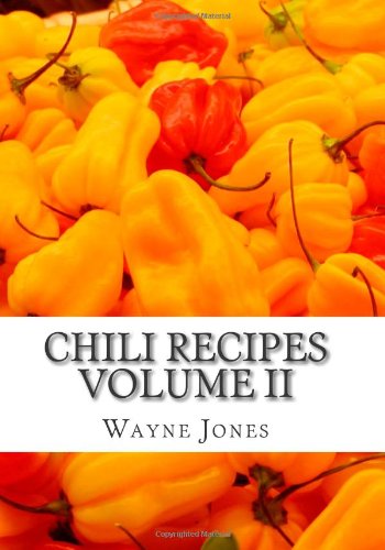 Buy Chili Recipes Volume II: Easy chili recipes & mexican chili recipes (Volume 2)