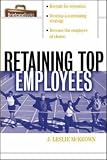 Retaining Top Employees (Briefcase Book.)
