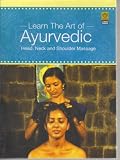 Learn The Art of Ayurvedic Head, Neck and Shoulder Massage