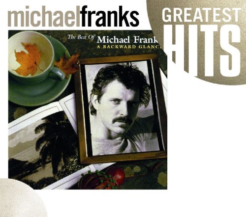 The Best of Michael Franks: A Backward Glance