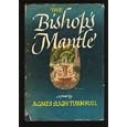THE BISHOP'S MANTLE by AGNES SLIGH TURNBUL