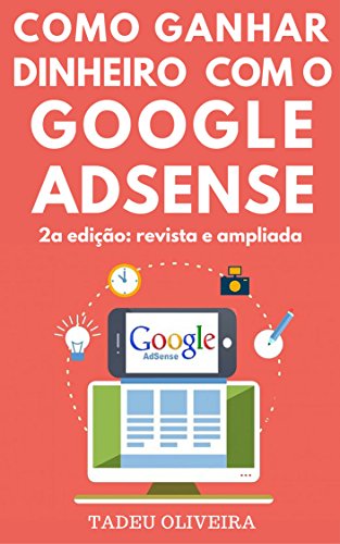 Como Ganhar Dinheiro com o Google AdSense (Portuguese Edition)