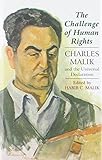 The challenge of human rights : Charles Malik and the Universal Declaration