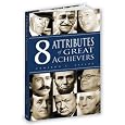 8 Attributes of Great Achievers