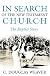 In Search of the New Testament Church: The Baptist Story (Baptists: History, Literature, Theology, Hymns)