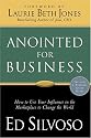 Anointed for Business: How Christians Can Use Their Influence in the Marketplace to Change the World