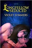 Longfellow Seduced