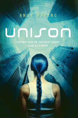 UNISON. La red que te conoce mejor que tú mismo (FICCIÓN YA) (Spanish Edition)