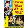 Never Wave at a WAC
