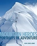 Mountain heroes : portraits of adventure